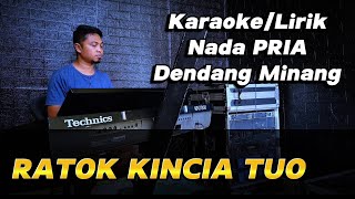 Download lagu RATOK KINCIA TUO ( Dendang Minang Remix ) - Karaoke/Lirik Nada PRIA mp3