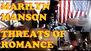Threats of Romance  (Marilyn Manson Drum Cover)