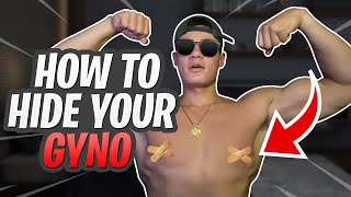 HOW TO HIDE YOUR GYNO