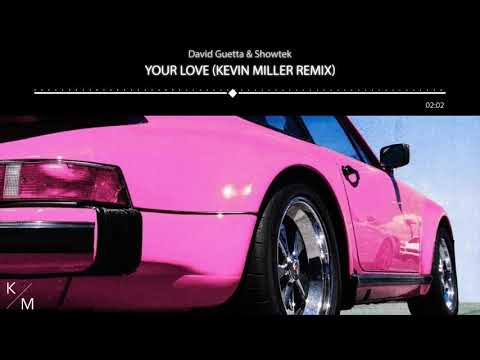 David Guetta & Showtek - Your Love (Kevin Miller Remix)