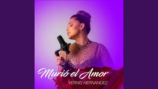 Video Murió El Amor de Vernis Hernández