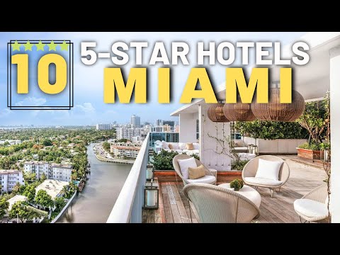 TOP 10 Best 5-Star Hotels in Miami, Florida | Luxury Miami Hotels