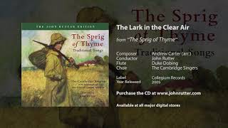 The Lark in the Clear Air - Andrew Carter (arr.), John Rutter, Duke Dobing, Cambridge Singers