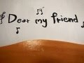 Dear my friend／Goosehouse(cover.) 