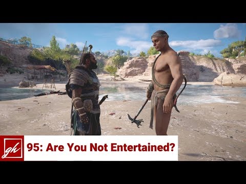 Assassin's Creed Origins Pt 95 Are You Not Entertained?