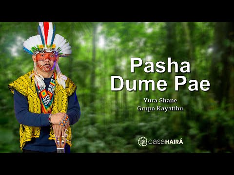 Pasha Dume Pae - YURA SHANE - Grupo Kayatibu - Casa Hairá - Ayahuasca
