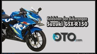 Kelebihan dan Kekurangan Suzuki GSX-R150 I OTO.COM