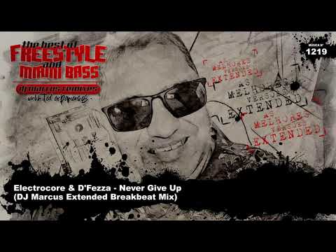Electrocore & D'Fezza - Never Give Up (DJ Marcus Extended Breakbeat Mix)
