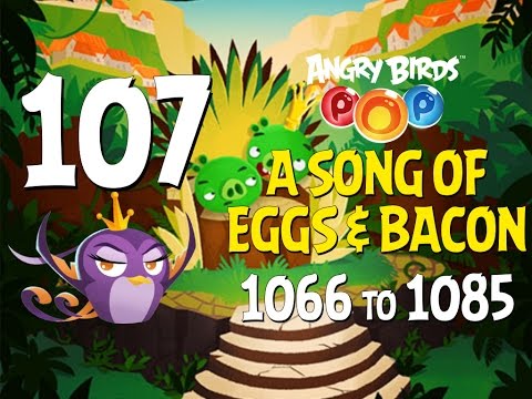 Angry Birds POP! Part 107 - Levels 1066 to 1085 - A Song of Eggs and Bacon - Let's Play Android, iOS