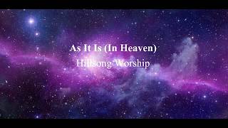 As It Is (In Heaven) - Hillsong Worship Chords and Lyrics