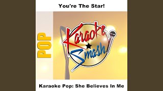 She Believes In Me (Karaoke-Version) As Made Famous By: Joe Cocker