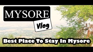 MYSORE VLOG | Best Place To Stay In Mysore | Accommodation | O.D.P | Mysore