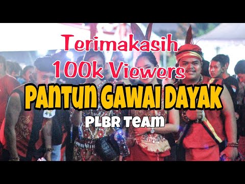 Pantun Gawai Dayak - PLBR Team  || Lagu Dayak Terbaru