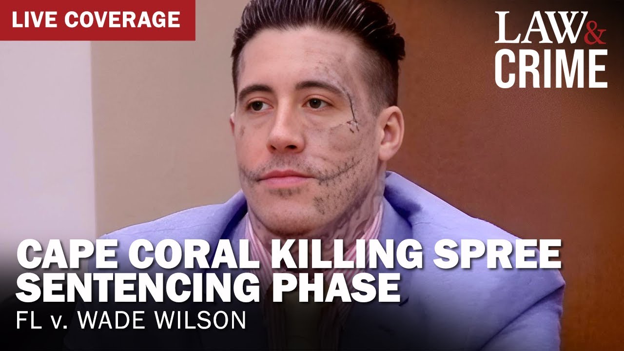 SENTENCING: Cape Coral Killing Spree Murder Trial — FL v. Wade Wilson