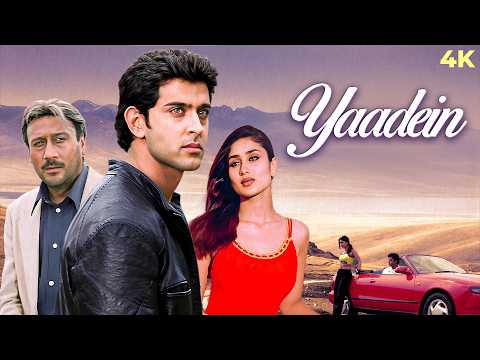 Yaadein (2001) Romantic Full Movie 4K | Hrithik Roshan, Kareena Kapoor, Jackie Shroff @Ultramovies4k