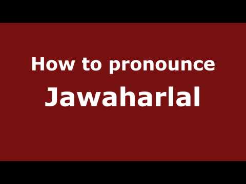 How to Pronounce Jawaharlal - PronounceNames.com