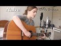 Naive Original Song Emily Laura Snuggs