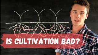 Is Cultivation Bad? - The Impacts of Tillage