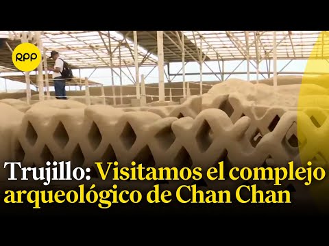 Visitamos el complejo arqueológico de Chan Chan en Trujillo