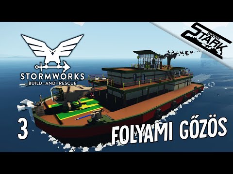 Stormworks B&R - 3.Rész (Folyami Gőzőssel Mentünk) - Stark