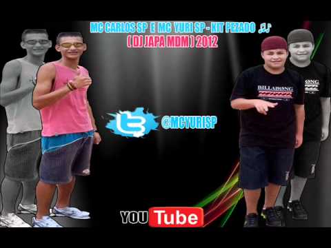 MC CARLOS SP E MC YURI SP - KIT PEZADO  ♫♪ ' ( DJ JAPA MDM ) 2012