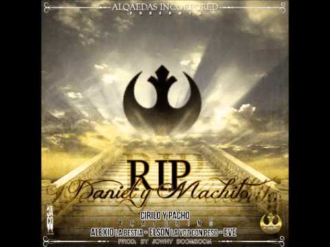 Pacho & Cirilo Ft. Alexio La Bestia, Elson & Eve - Rip Daniel Y Machito