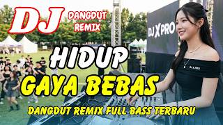 Download lagu DJ Hidup Gaya Bebas 🔥 Dangdut Remix Terbaru 2026 – Lagu Viral TikTok Full Bass | DJ X PRO mp3