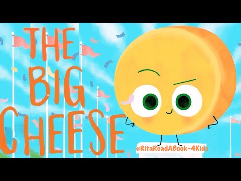 The Big Cheese 🧀 - Kids Picture Storytime Book BEST EDUCATIONAL READ ALOUD @RitaReadABook-4Kids