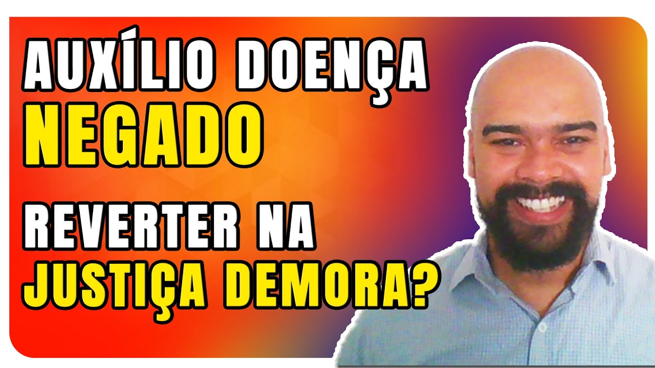 Quanto tempo dura o processo na justiça - AUXILIO DOENÇA