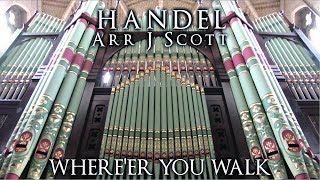HANDEL - WHERE&#39;ER YOU WALK - HOLY NAME CHURCH - ORGAN - ARR JONATHAN SCOTT