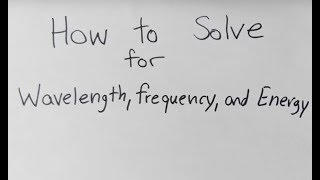 How to Calculate Wavelength Frequency and Energy