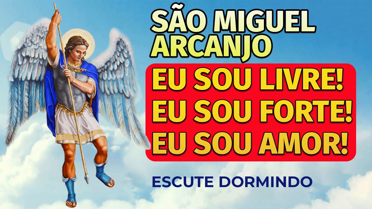 ORAÇÃO A SÃO MIGUEL ARCANJO PARA RESOLVER QUALQUER PROBLEMA PARA OUVIR DORMINDO