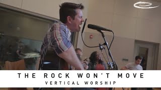 VERTICAL WORSHIP - The Rock Won't Move: Song Sessions