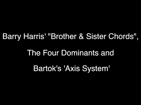 Barry Harris' "Brother & Sister Chords", The Four Dominants & Bartok's Axis System | Piano Tutorial