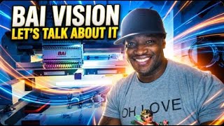 BAi Vision First Impressions (Lets talk about it)