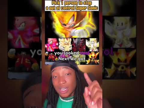 If Super Sonic goes crazy this person is stopping him…