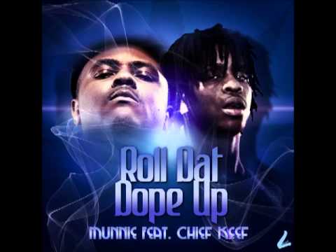 Munnie Feat. Chief Keef - Roll Dat Dope Up [EXCLUSIVE LEAK]
