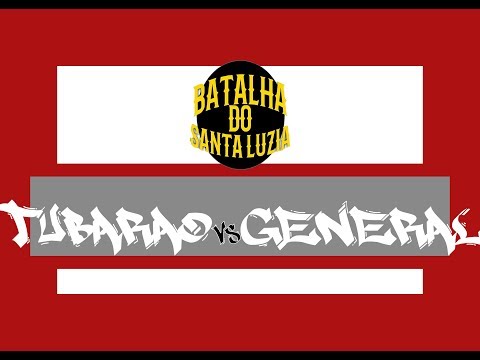 Tubarão vs General - Batalha do Santa Luzia - 45º Edição - 1ª Fase