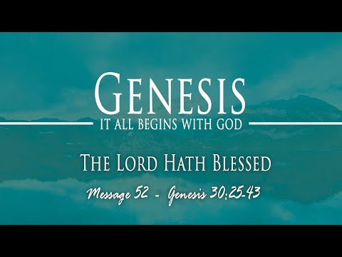The Lord Hath Blessed: Genesis 30:25-43