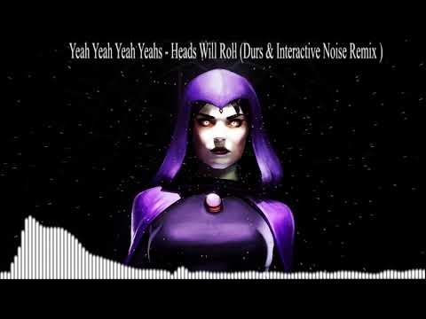 PROG ⚫ TOTAL Yeah Yeah Yeah Yeahs Heads Will Roll ( Durs And Interactive Noise Remix )
