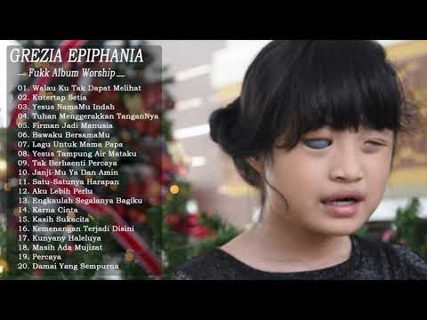 Grezia Epiphania Full Album 2020 - Lagu Rohani Kristen Terbaru 2020 True Worship#3