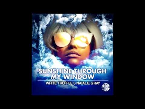 Natalie Gray, White Truffle - Sunshine Through My Window (Club Mix)