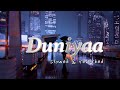 Duniyaa (slowed+reverb) - Akhil, Dhvani Bhanushali | MUSIC__MIND | #slowedreverb #duniyaalukachuppi