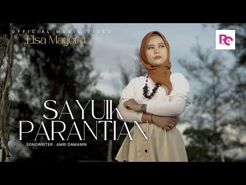 Elsa Mayora - Sayuik Parantian  ( Official Music Video )