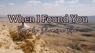 When I Found You Lyrics by Jasmine Rae
