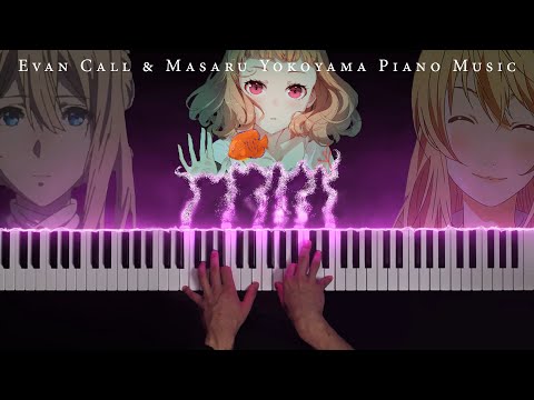 Evan Call & Masaru Yokoyama: Most Beautiful Piano Music | Violet Evergarden, Your Lie in April