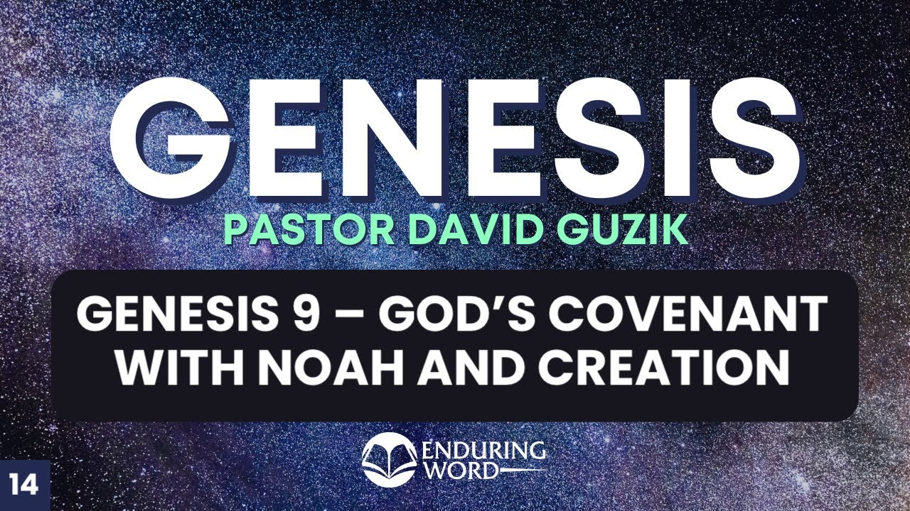 God's Covenant With Noah & Creation  - Genesis 9