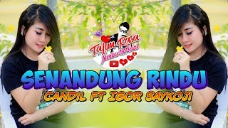 Download lagu SENANDUNG RINDU - Candil ft Igor Saykoji mp3