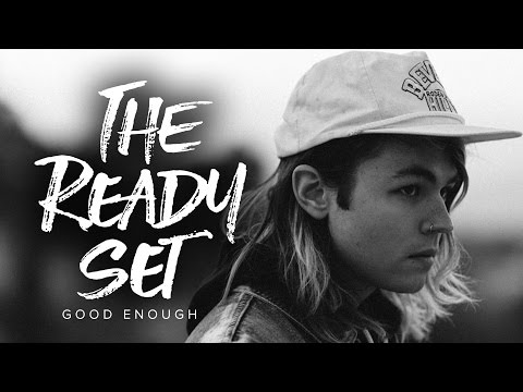 The Ready Set - Good Enough (Official Music Video)