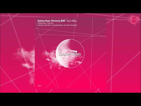 Azima feat. Victoria RAY - Your Way (TrancEye Dub Mix) [SpaceHorizon]